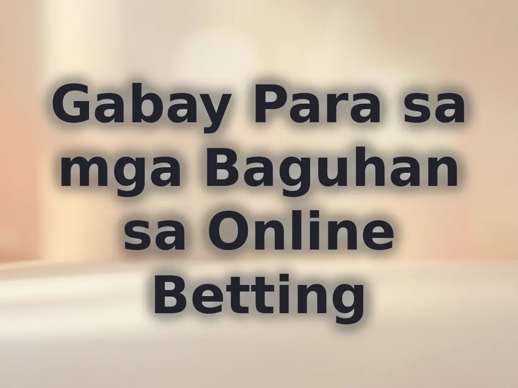 Gabay Para sa mga Baguhan sa Online Betting